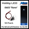10 Pack LEDs Nano 0603 Pre-Wired Resistor SMD LED ~ 3-12 Volt DC ~ Choose Color