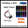 10 Pack LEDs Nano 0603 Pre-Wired Resistor SMD LED ~ 3-12 Volt DC ~ Choose Color